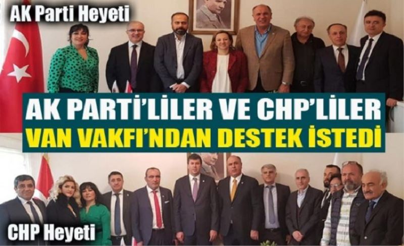 AK Parti'liler ve CHP’liler İstanbul’daki Vanlılardan destek istedi
