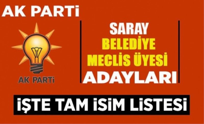 AK Parti Saray Belediye Meclis Üyesi adayları