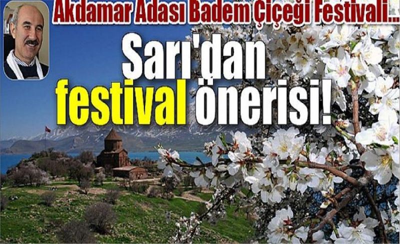 Akdamar Adası Badem Çiçeği Festivali... Sarı'dan festival önerisi!
