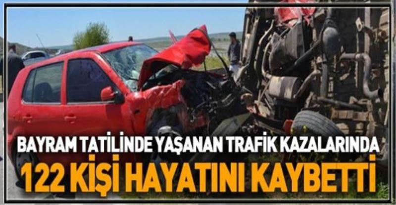 Bayram tatilinde yaşanan trafik kazalarında 122 kişi hayatını kaybetti