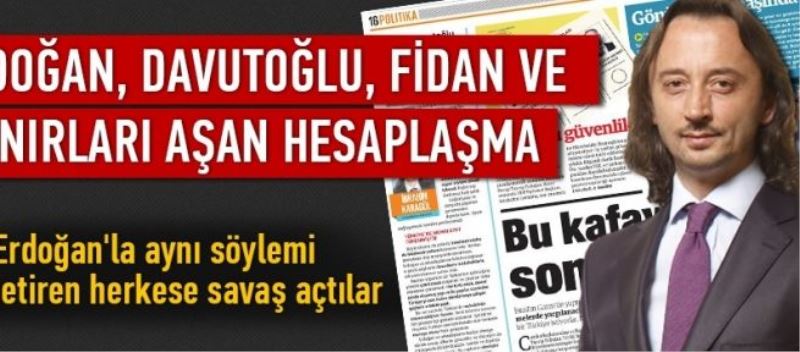 Erdoğan, Davutoğlu, Fidan ve sınırları aşan hesaplaşma