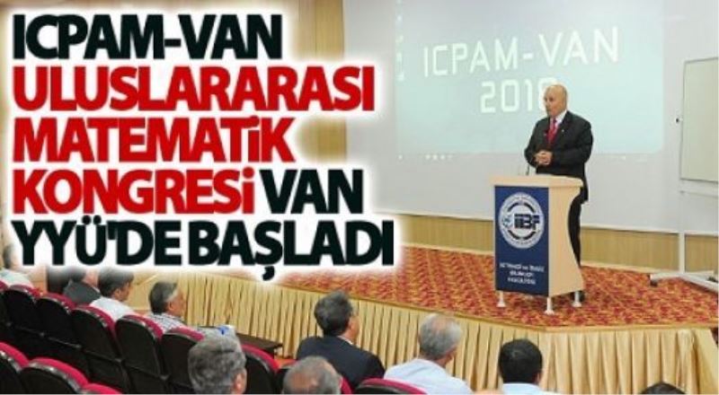 ICPAM-VAN Uluslararası Matematik Kongresi Van YYÜ