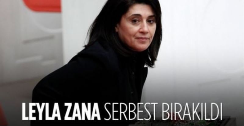 Leyla Zana serbest bırakıldı