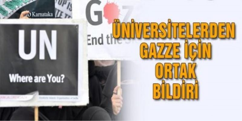 Üniversitelerden Gazze için ortak bildiri