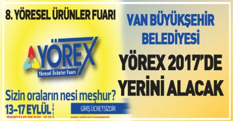 Van Büyükşehir Belediyesi YÖREX 2017’de yerini alacak