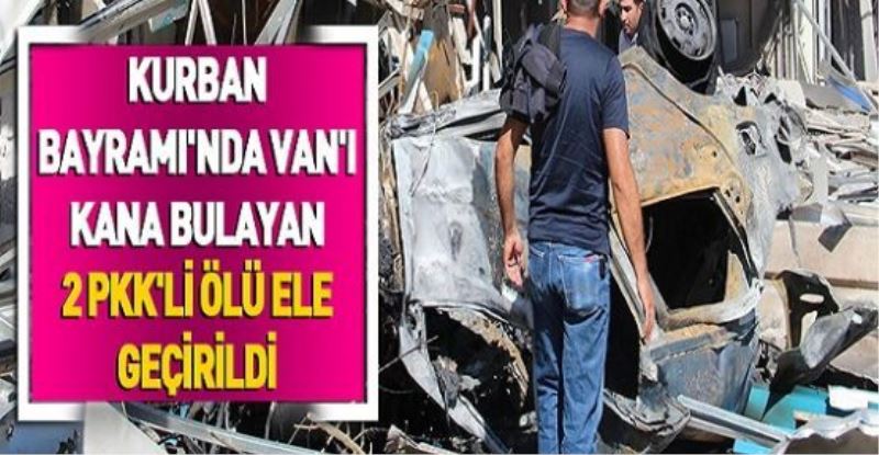 Van’daki saldırıyı yapan 2 PKK’lı öldürüldü