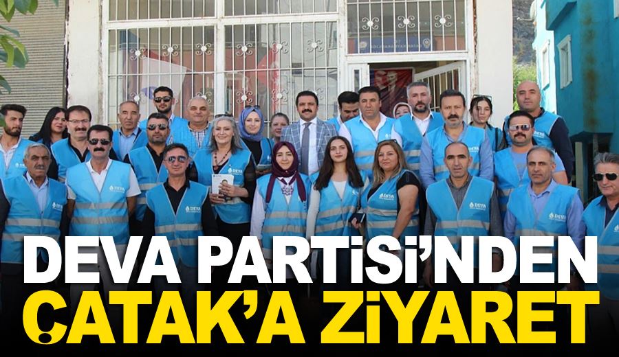 DEVA Partisi’nden Çatak’a ziyaret