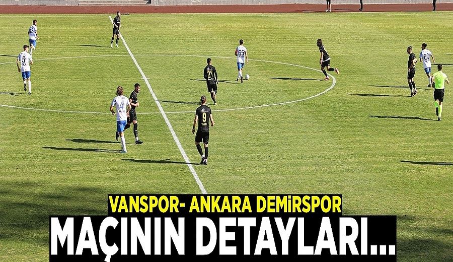 Vanspor- Ankara Demirspor maçının detayları…