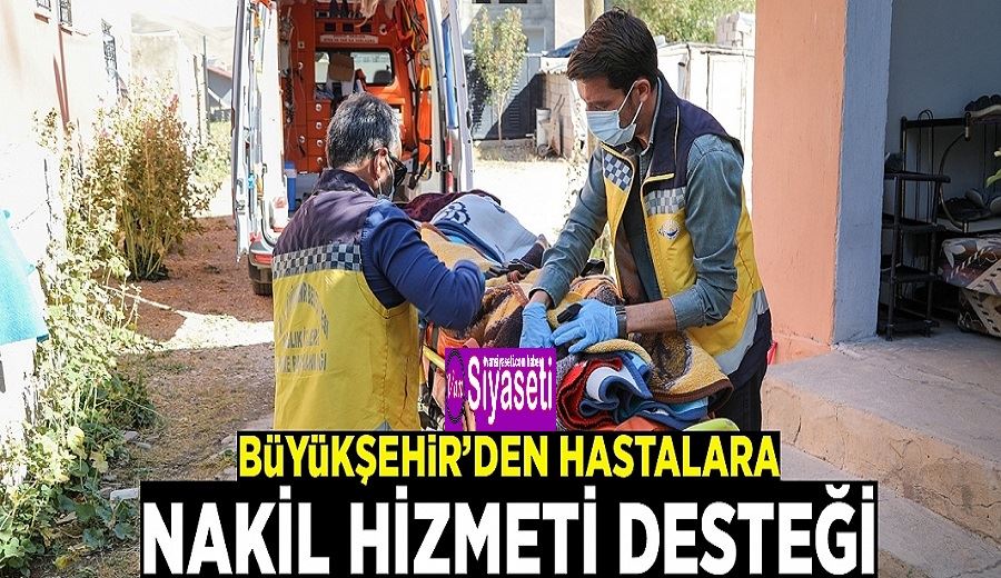 Büyükşehir’den hastalara nakil hizmeti…