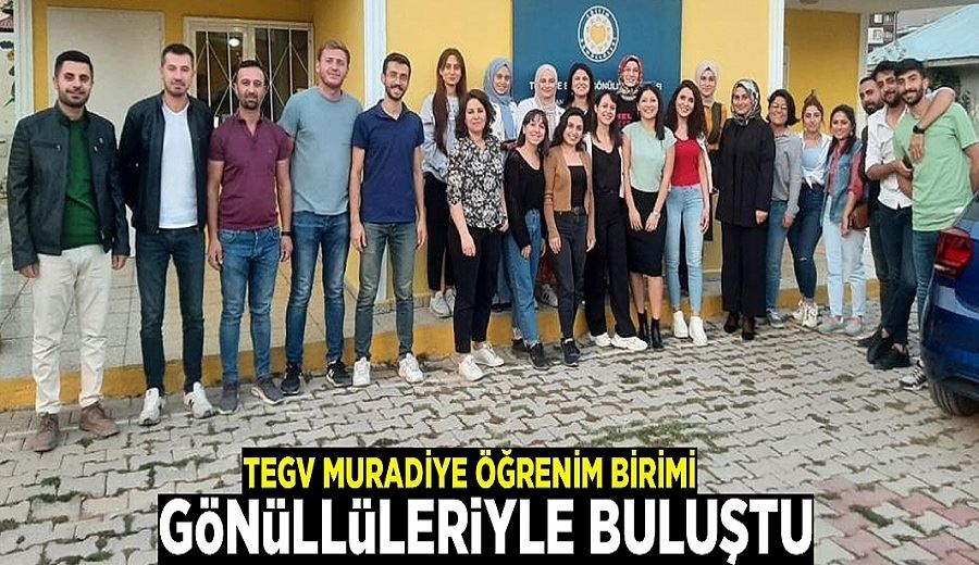 TEGV Muradiye Öğrenim Birimi gönüllüleriyle buluştu