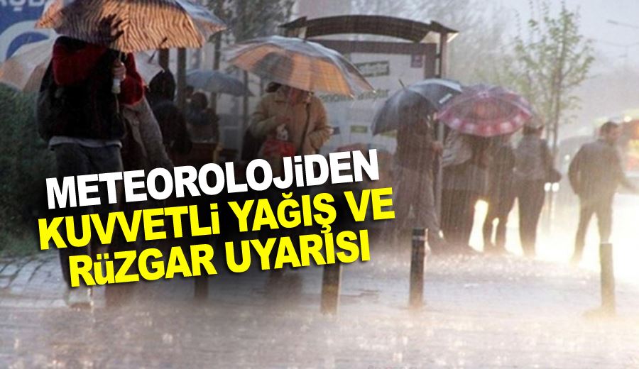 Meteorolojiden kuvvetli yağış ve rüzgar uyarısı