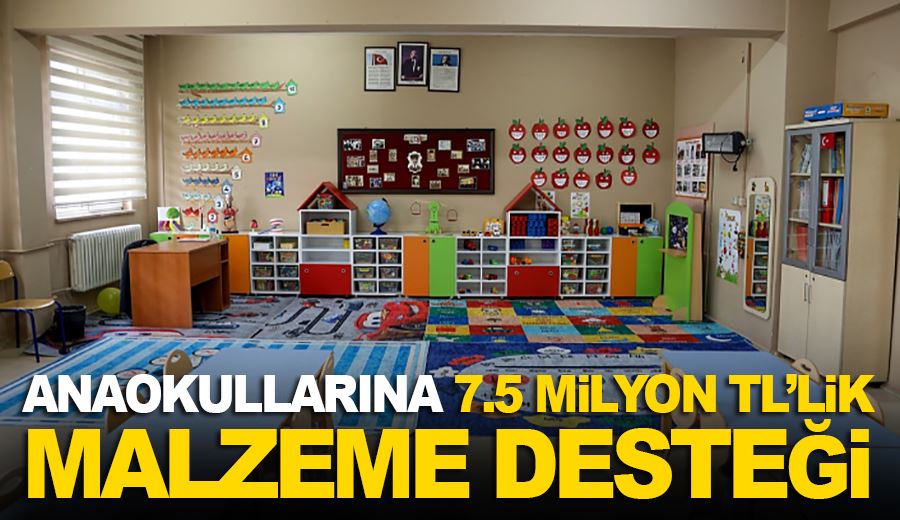 Anaokullarına 7.5 milyon TL’lik malzeme desteği