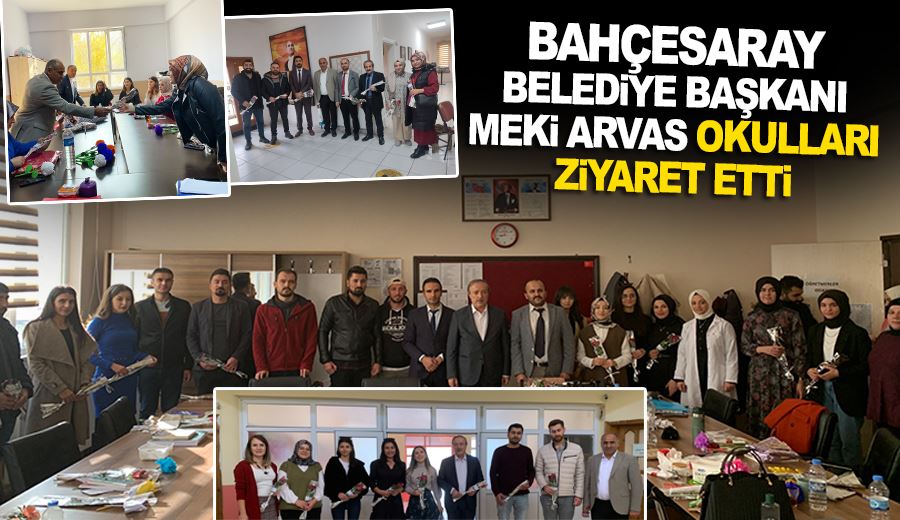 Bahçesaray Belediye Başkanı Meki Arvas okulları ziyaret etti