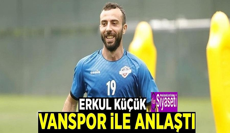 Vanspor, Erkul Küçük ile anlaştı