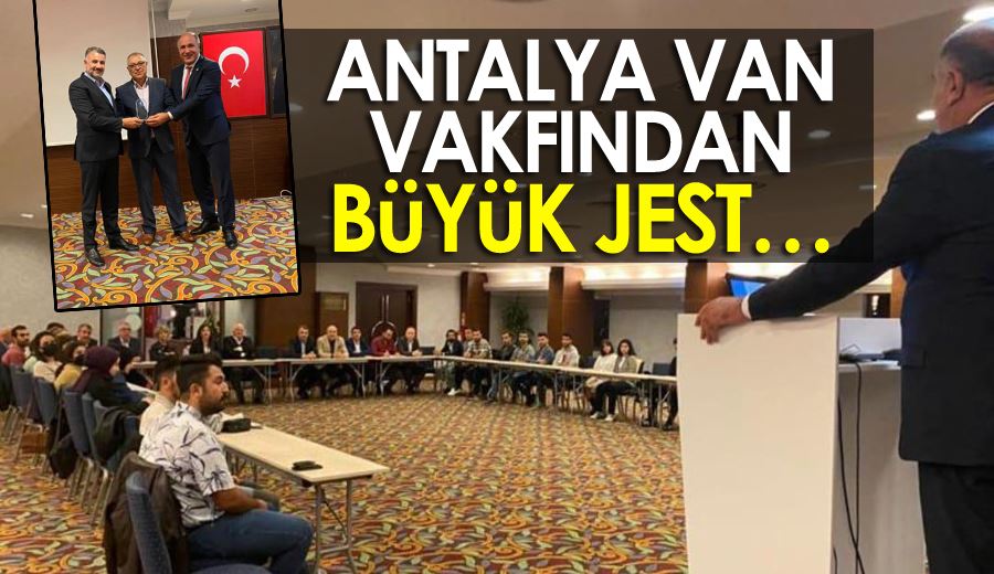 ANTALYA VAN VAKFINDAN BÜYÜK JEST….