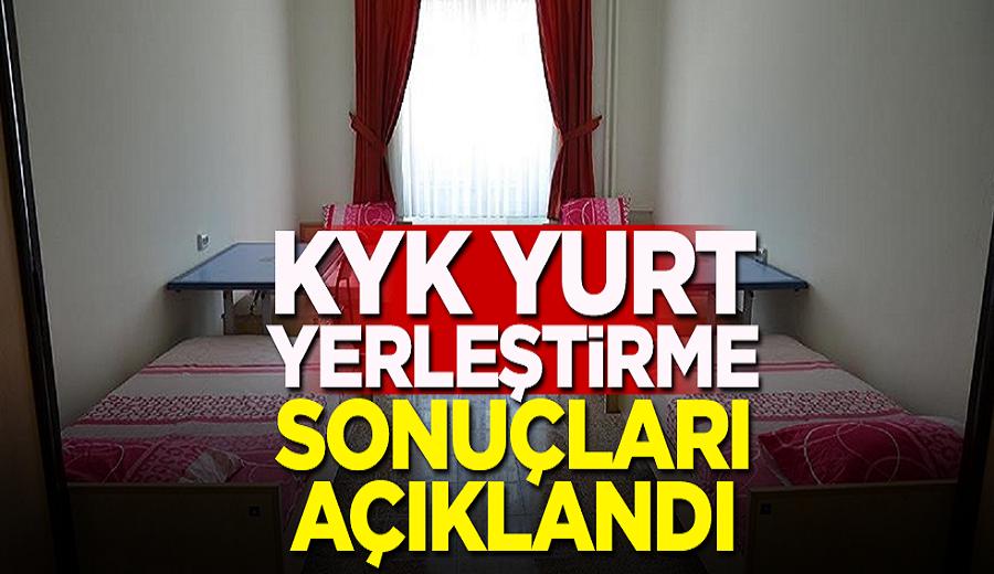 KYK yurt yerleştirme sonuçları açıklandı