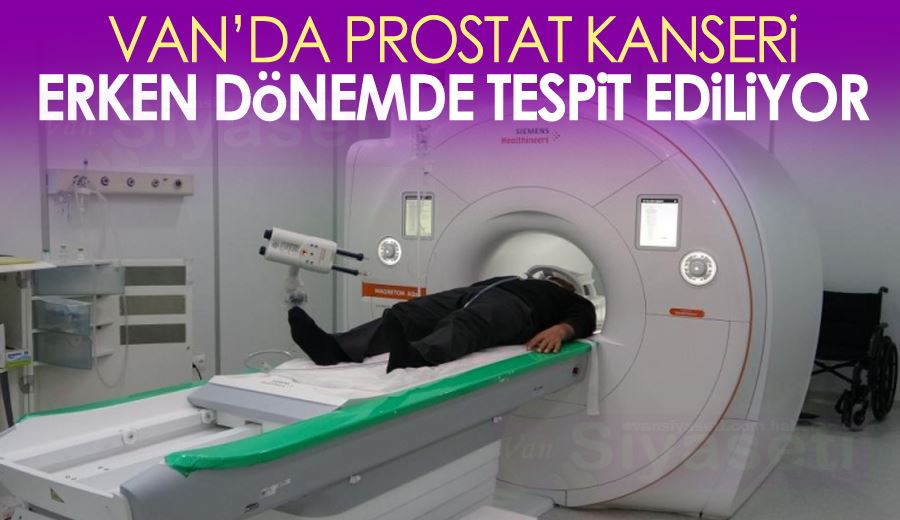 Van’da prostat kanseri erken dönemde tespit ediliyor