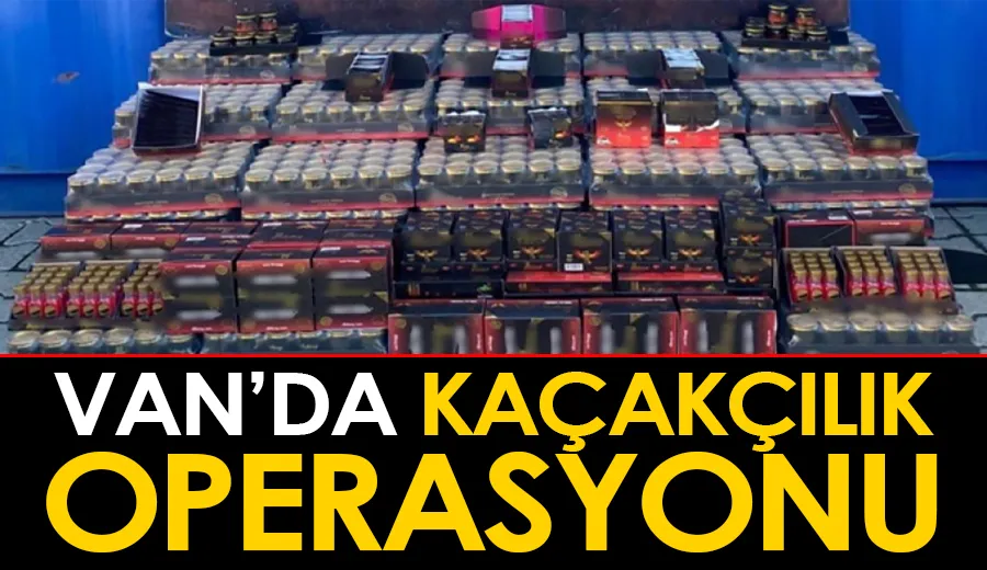 Van’da kaçakçılık operasyonu