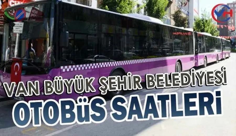 Van Otobüs Hareket Saatleri! İşte tüm duraklar ve güzergahlar