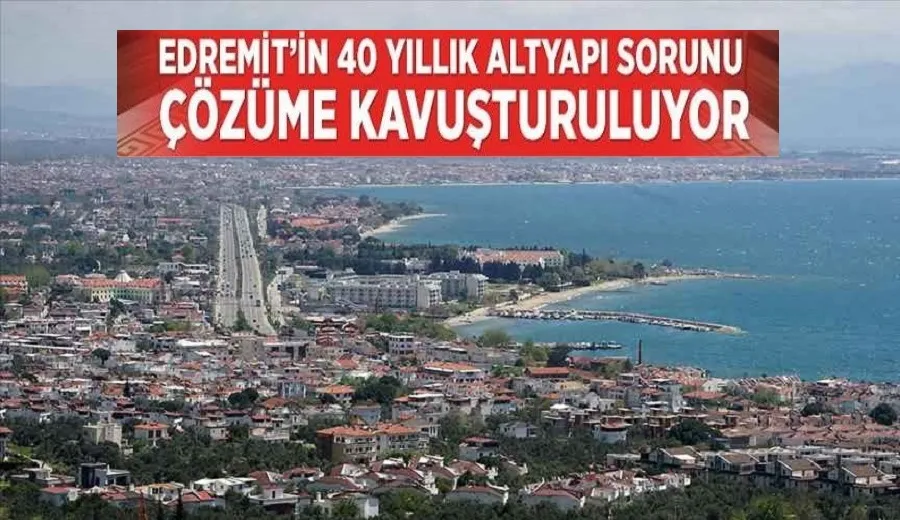 Edremit’te 40 yıllık sorun çözülüyor