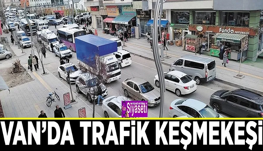 Van’da trafik keşmekeşi