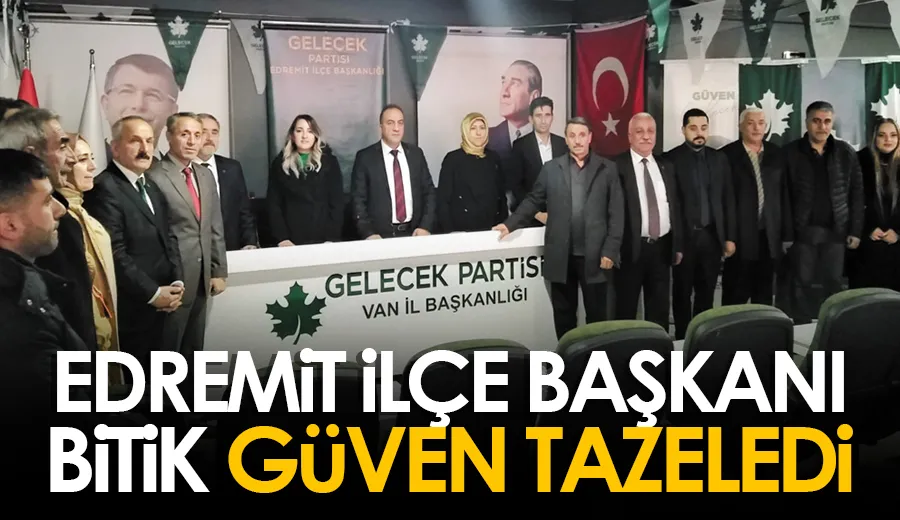 Edremit İlçe Başkanı Bitik güven tazeledi