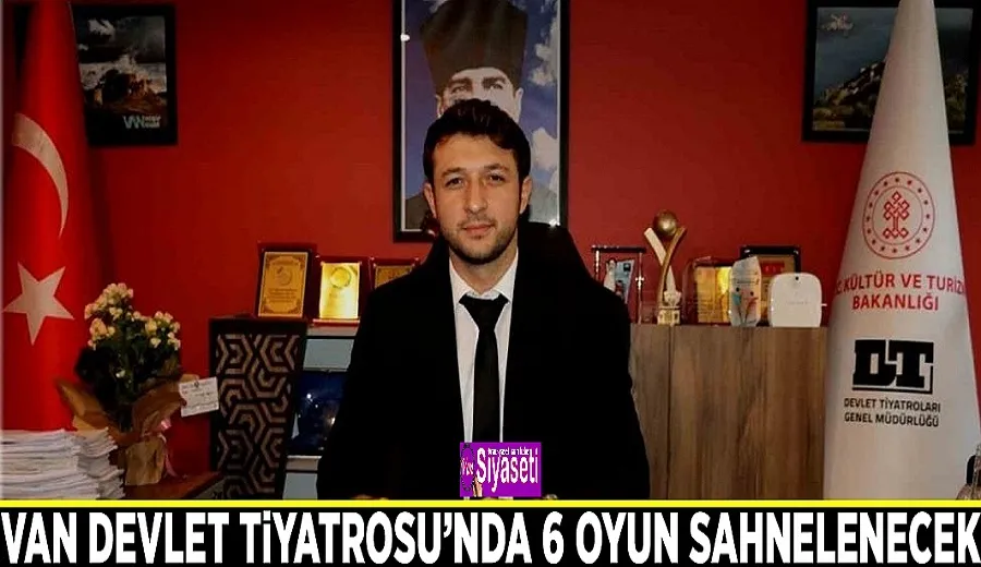 Van Devlet Tiyatrosu’nda 6 oyun sahnelenecek