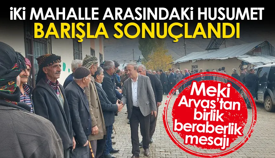 İki mahalle arasındaki husumet barışla sonuçlandı