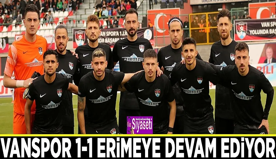 Vanspor 1-1 erimeye devam ediyor