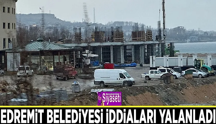 Edremit Belediyesi iddialar asılsızdır!