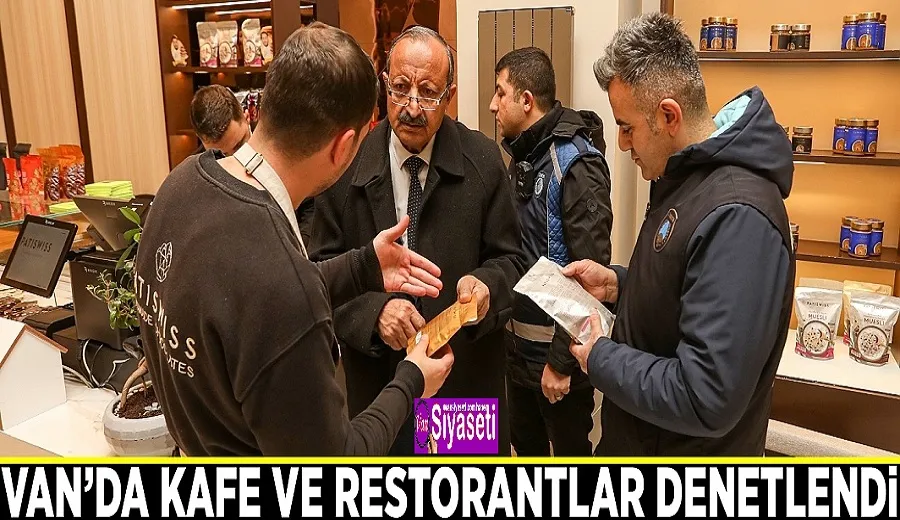 Van’da kafe ve restorantlar denetlendi