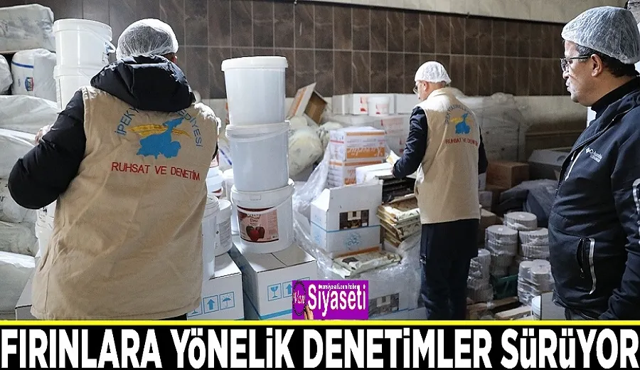 Fırınlara yönelik denetimler sürüyor