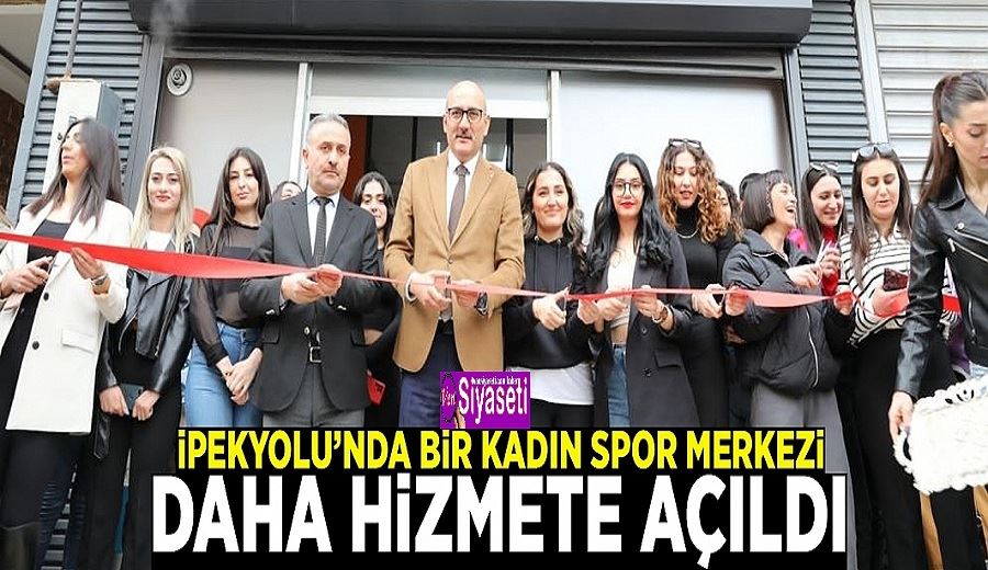 İpekyolu’nda bir kadın spor merkezi daha hizmete açıldı