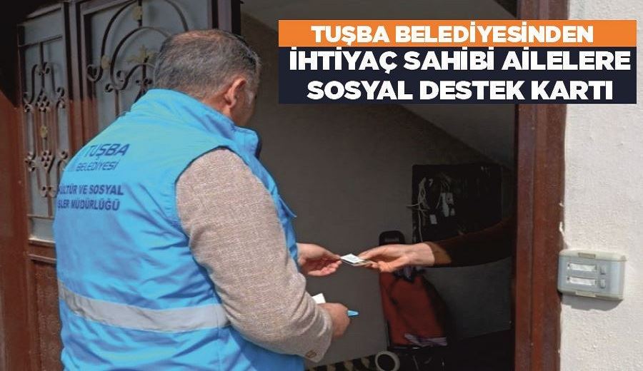 Tuşba Belediyesinden ihtiyaç sahibi ailelere ‘sosyal destek kartı’