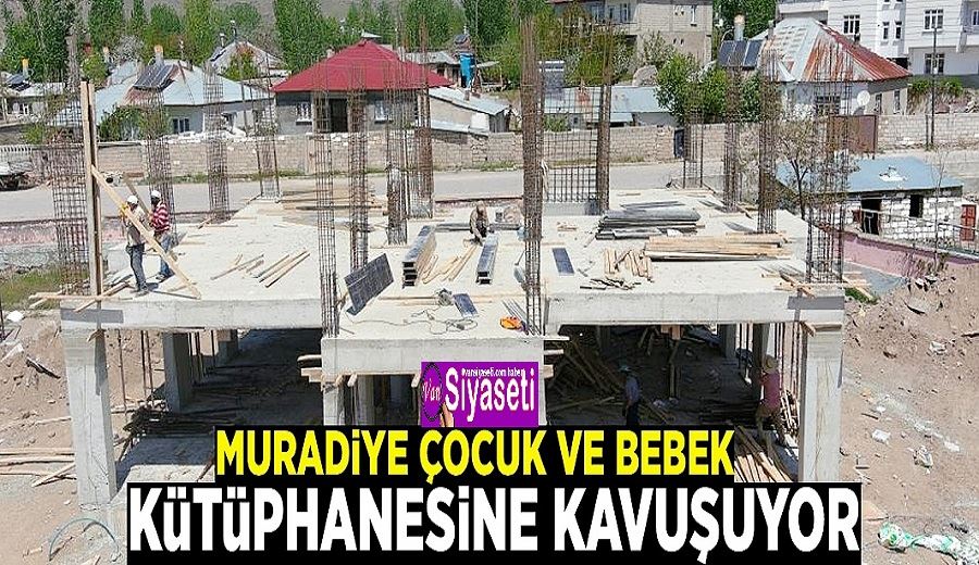 Muradiye çocuk ve bebek kütüphanesine kavuşuyor