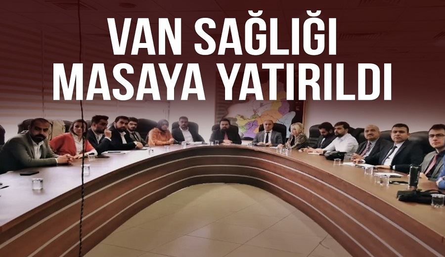 Van sağlığı masaya yatırıldı