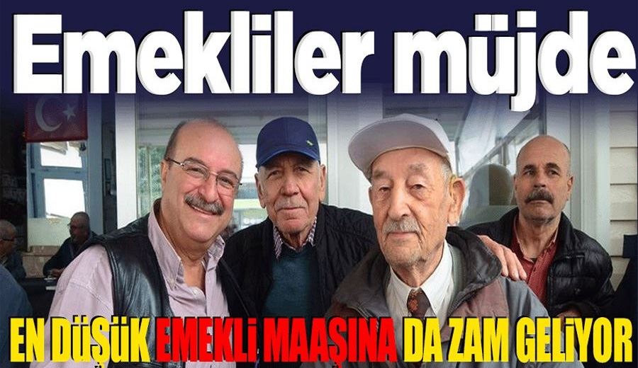 En düşük emekli maaşına zam! Emekliler müjde