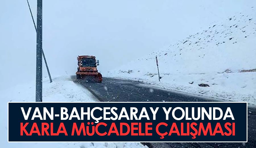 Van-Bahçesaray yolunda karla mücadele çalışması...