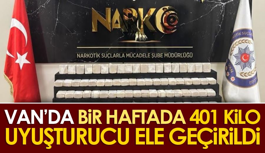 Van’da bir haftada 401 kilo uyuşturucu ele geçirildi