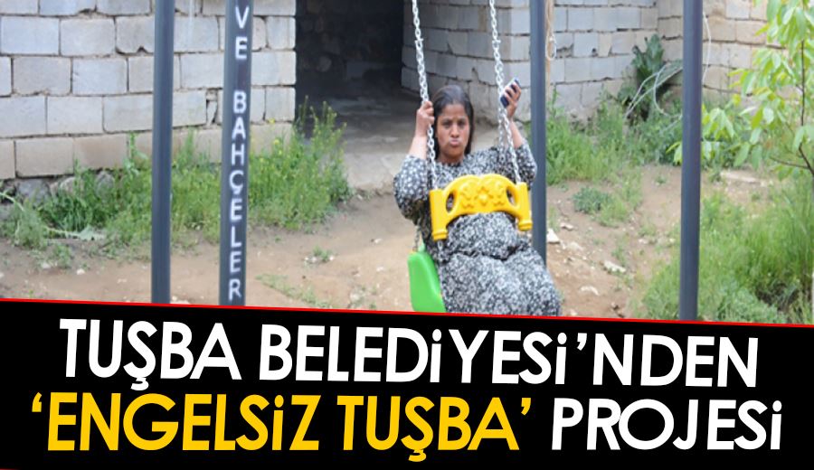 Tuşba Belediyesi’nden ‘Engelsiz Tuşba’ projesi