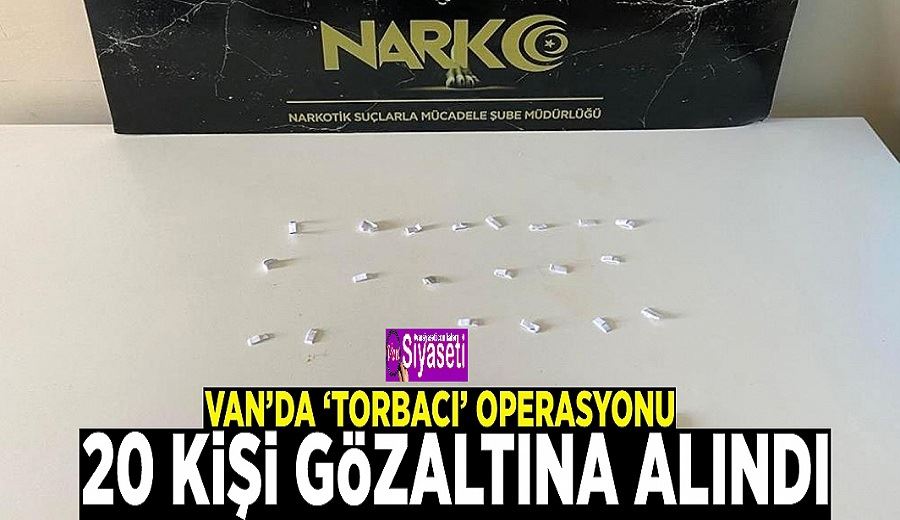 Van’da ‘torbacı’ operasyonu