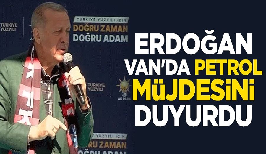 Cumhurbaşkanı Erdoğan Van