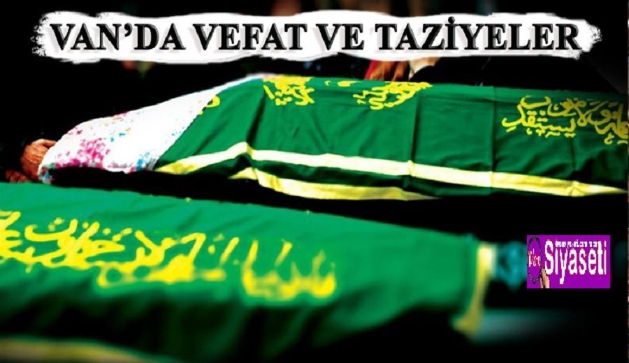 Van’da Vefat ve taziyeler
