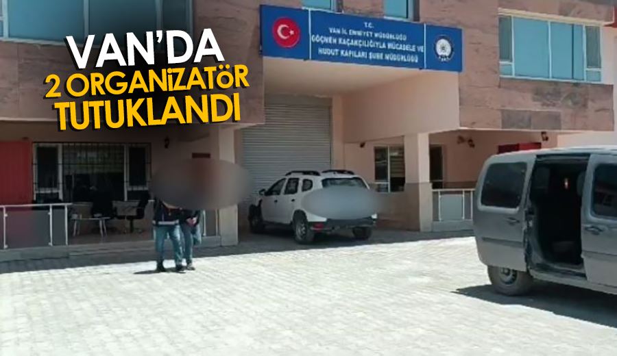 Van’da 2 organizatör tutuklandı
