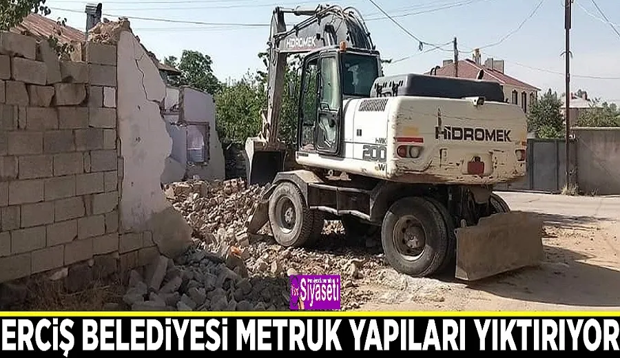 Erciş Belediyesi metruk yapıları yıktırıyor