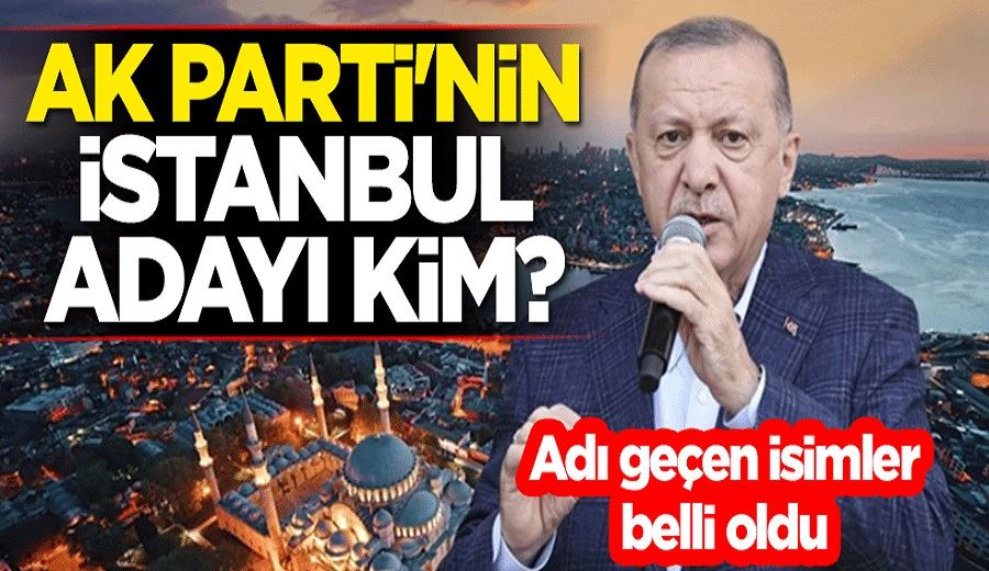 Adı geçen isimler belli oldu! AK Parti