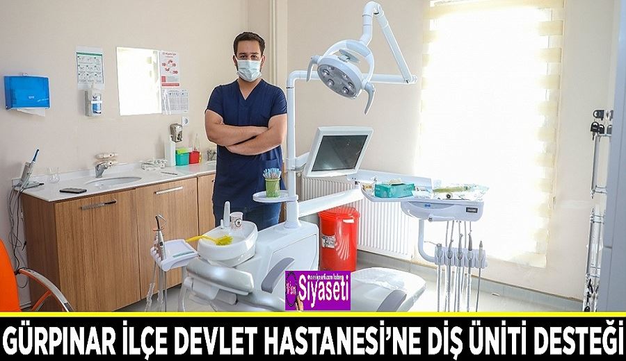 Gürpınar İlçe Devlet Hastanesi’ne diş üniti desteği