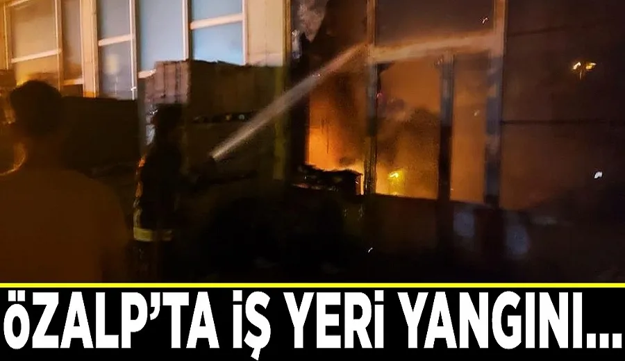 Özalp’ta iş yeri yangını…