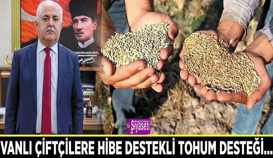 Vanlı çiftçilere hibe destekli tohum desteği…