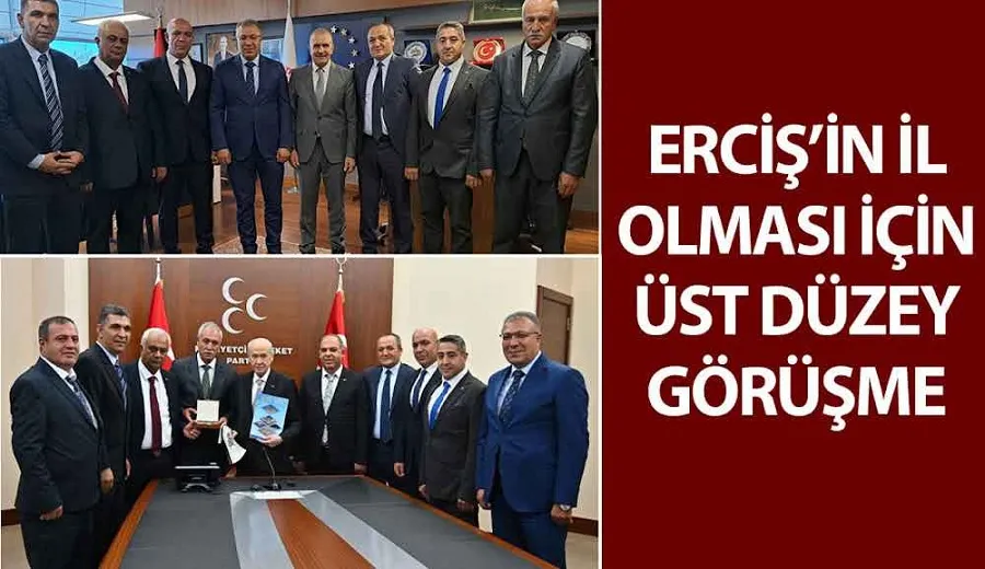 Erciş’in il olması için üst düzey görüşme
